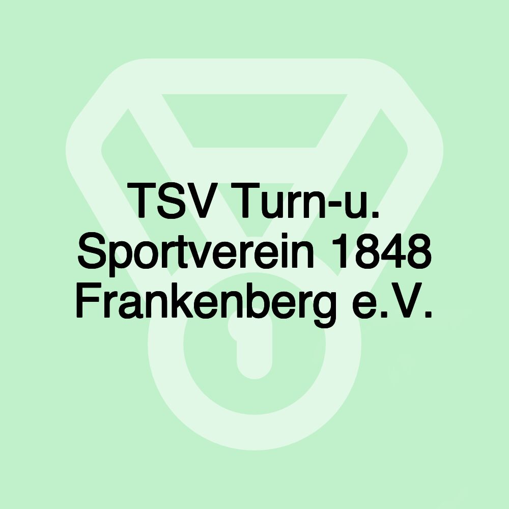 TSV Turn-u. Sportverein 1848 Frankenberg e.V.