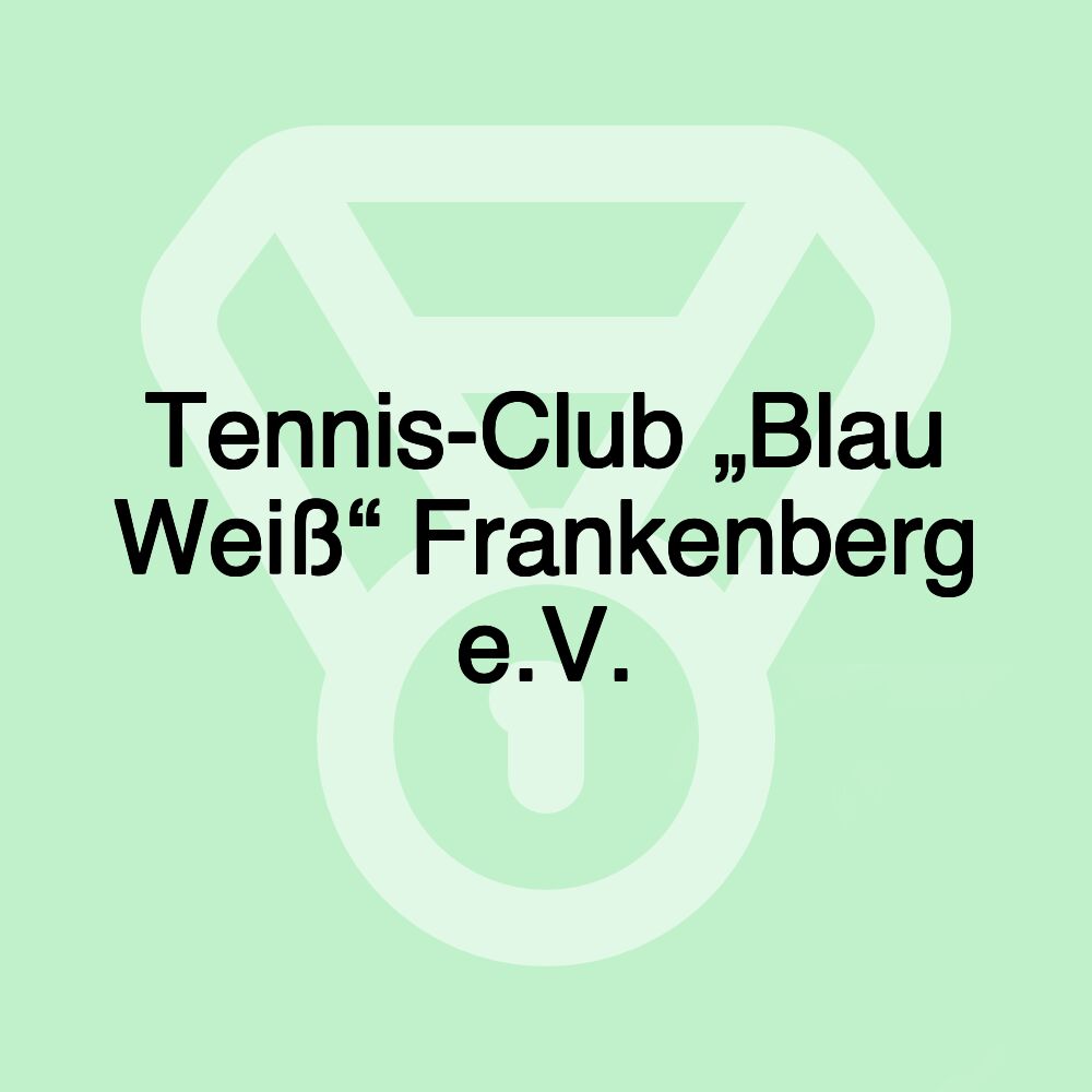 Tennis-Club „Blau Weiß“ Frankenberg e.V.