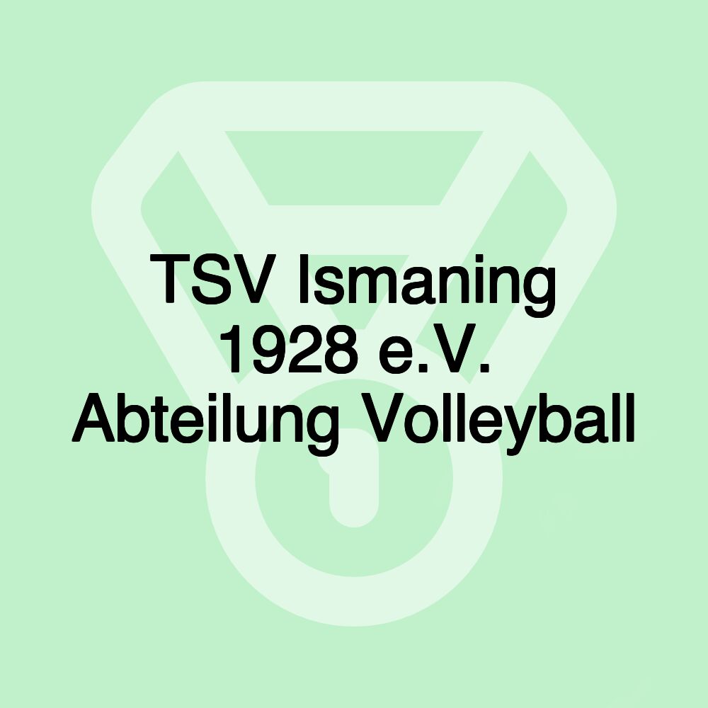 TSV Ismaning 1928 e.V. Abteilung Volleyball