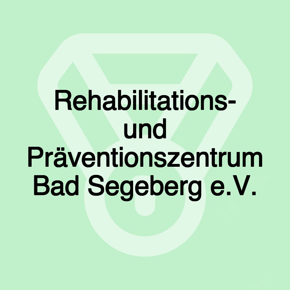 Rehabilitations- und Präventionszentrum Bad Segeberg e.V.