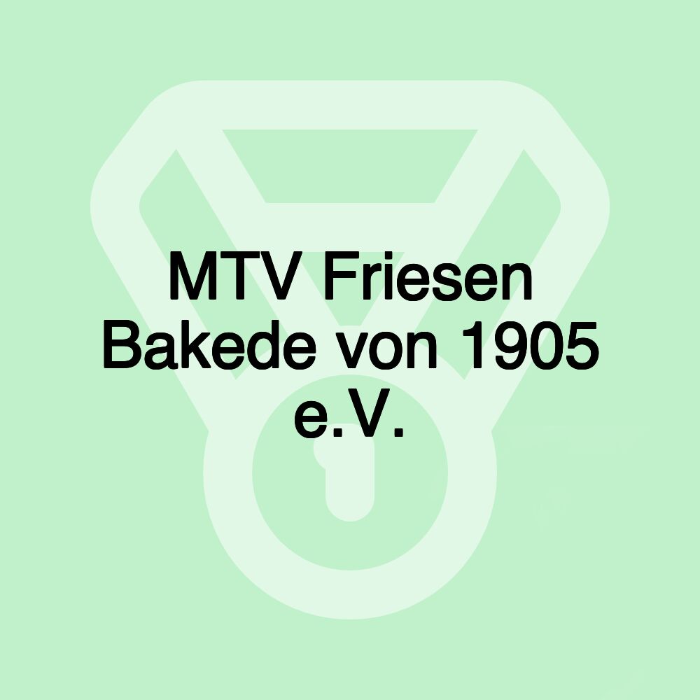 MTV Friesen Bakede von 1905 e.V.