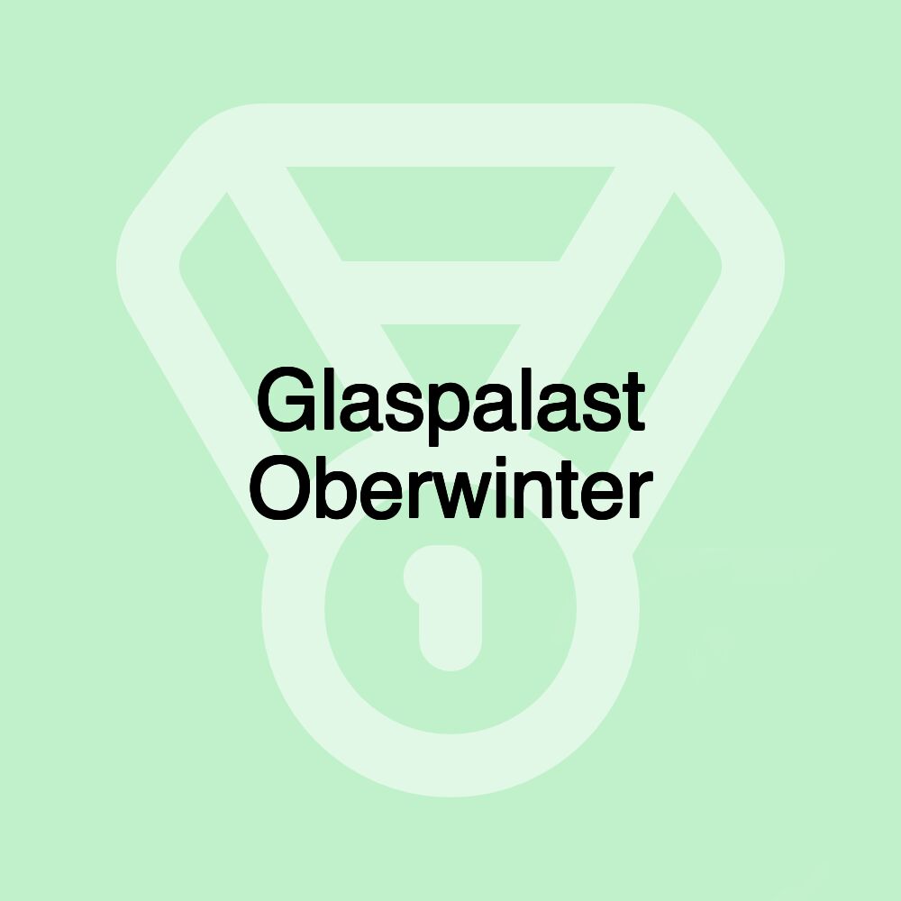 Glaspalast Oberwinter