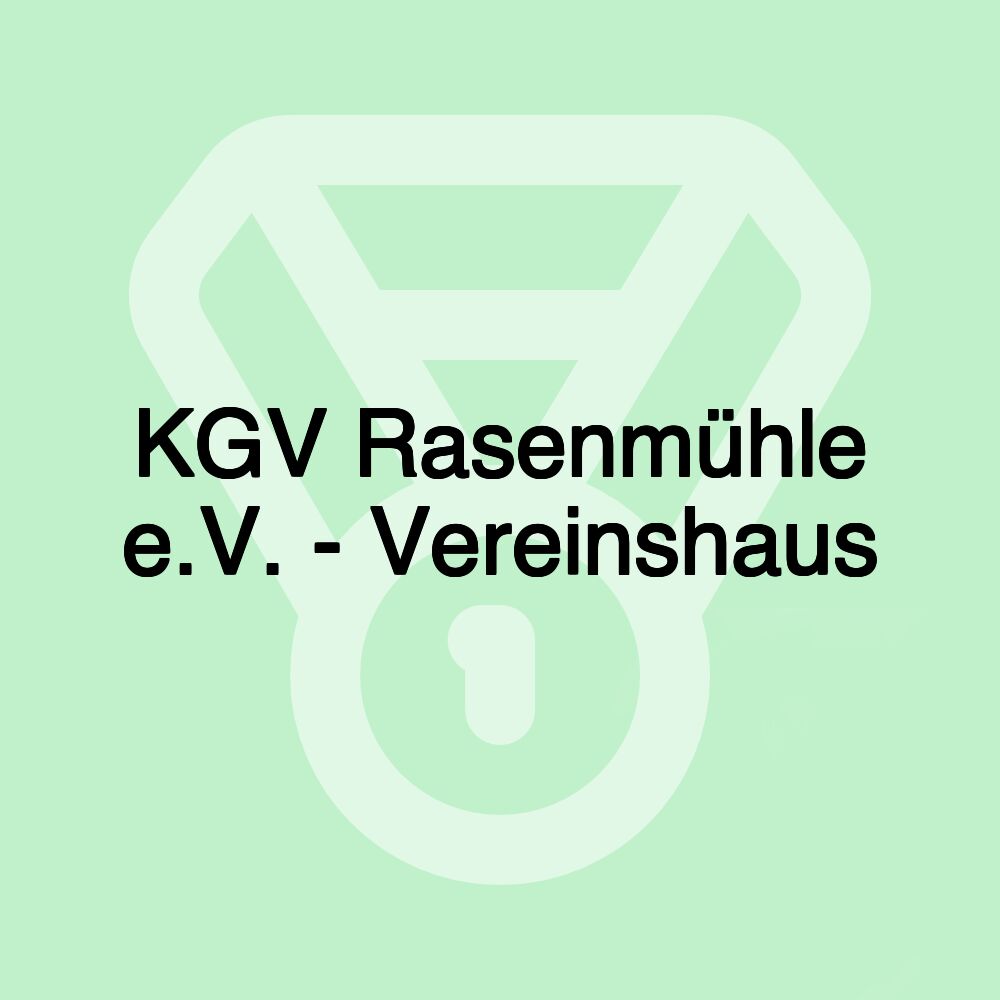 KGV Rasenmühle e.V. - Vereinshaus