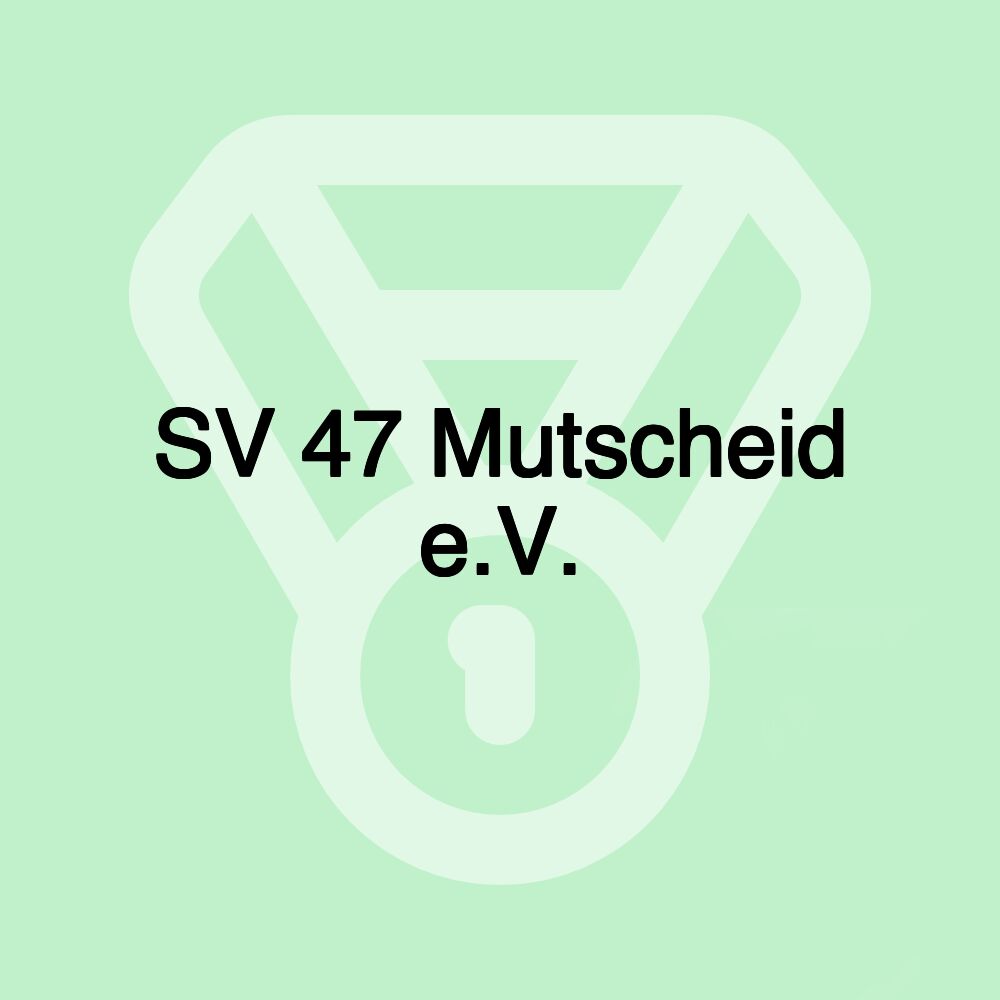 SV 47 Mutscheid e.V.