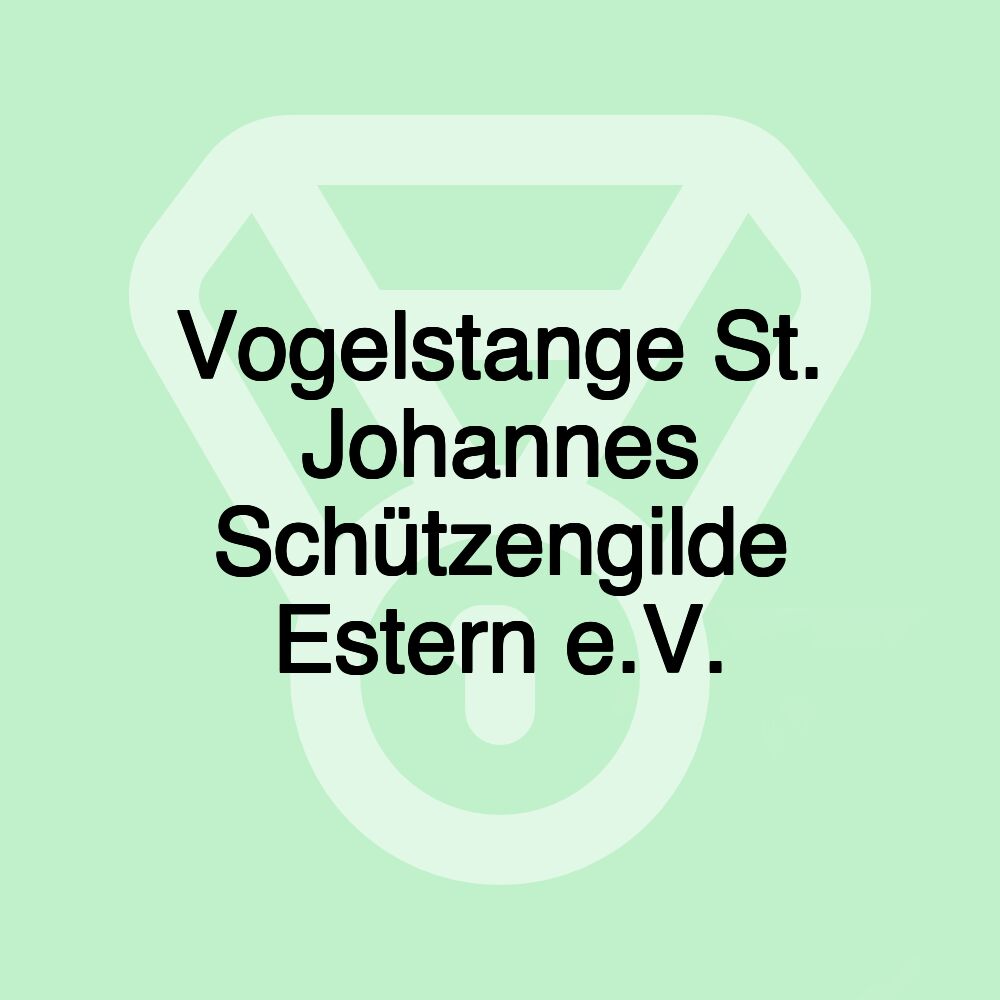 Vogelstange St. Johannes Schützengilde Estern e.V.