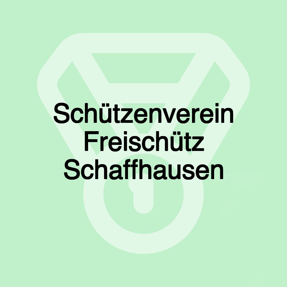 Schützenverein Freischütz Schaffhausen