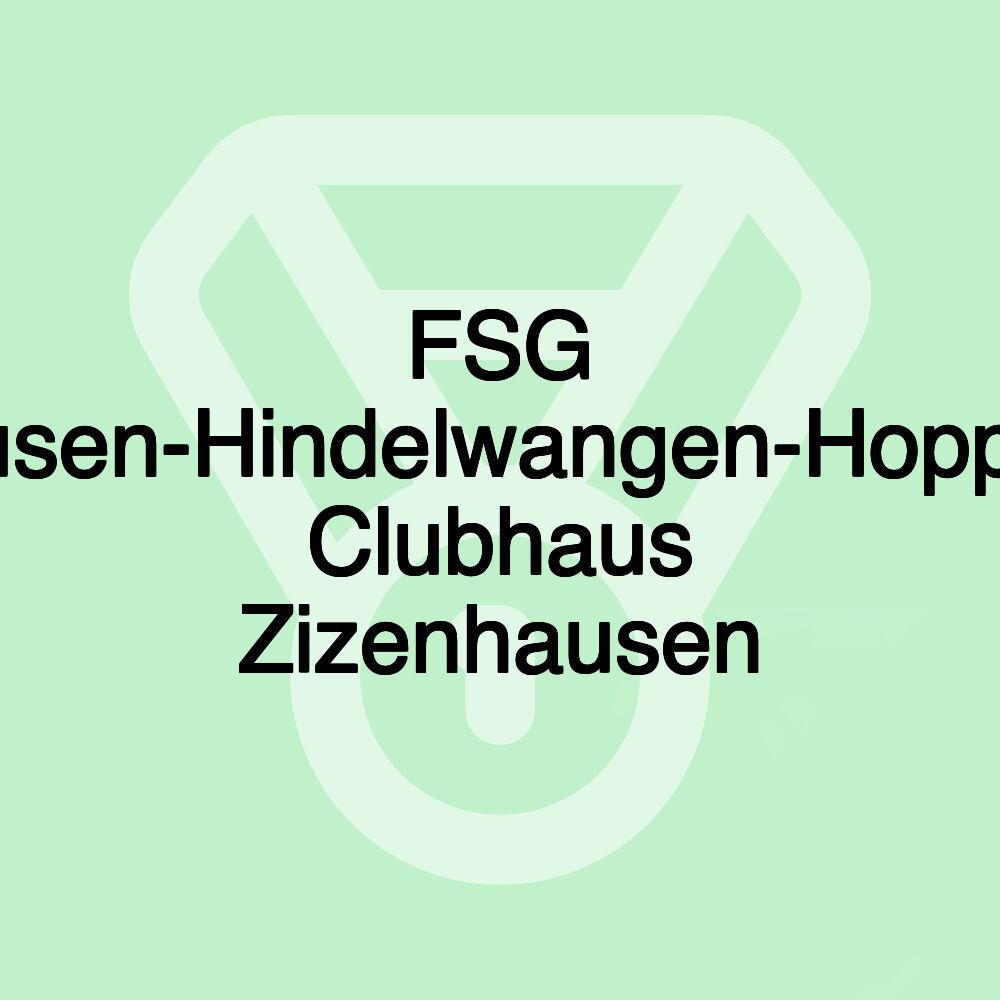 FSG Zizenhausen-Hindelwangen-Hoppetenzell, Clubhaus Zizenhausen