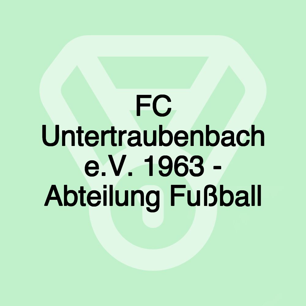 FC Untertraubenbach e.V. 1963 - Abteilung Fußball