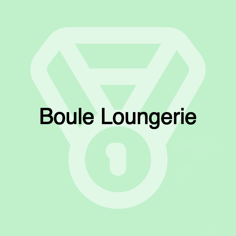 Boule Loungerie