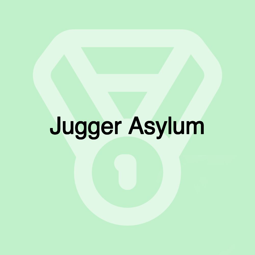 Jugger Asylum