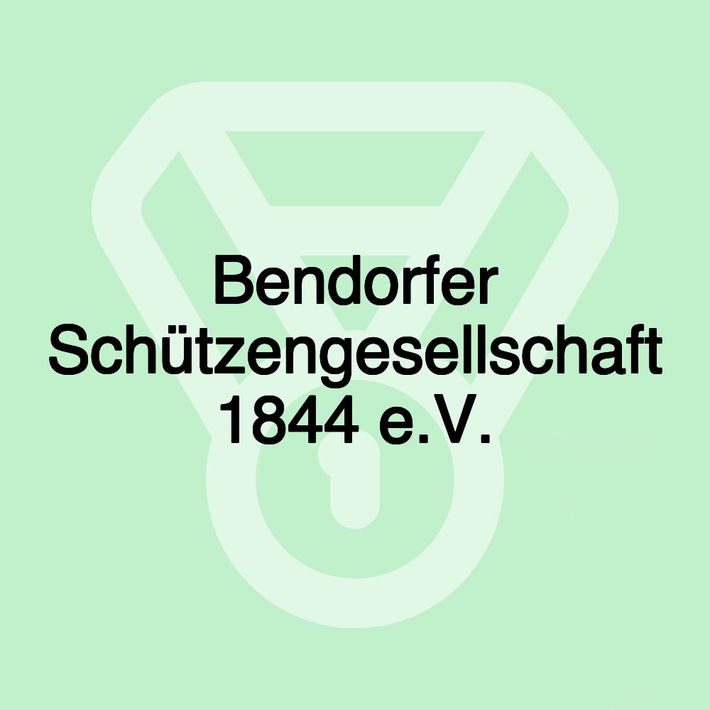 Bendorfer Schützengesellschaft 1844 e.V.