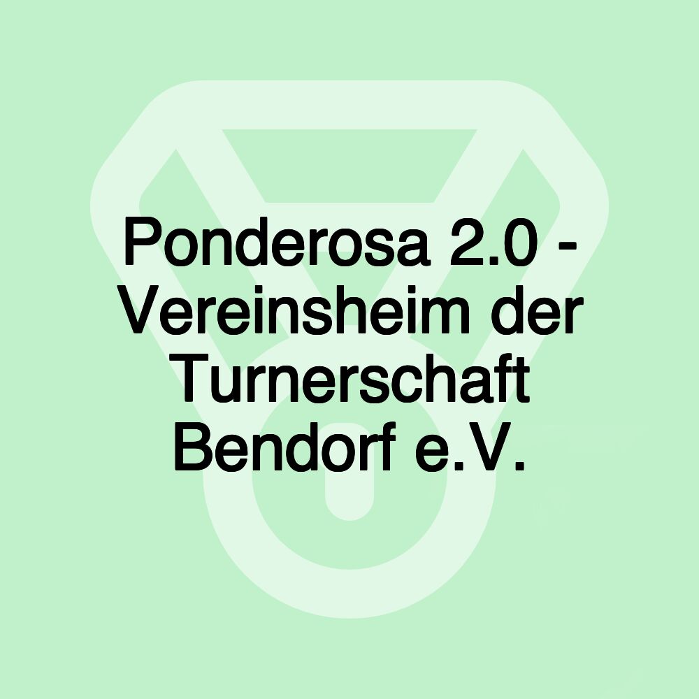 Ponderosa 2.0 - Vereinsheim der Turnerschaft Bendorf e.V.