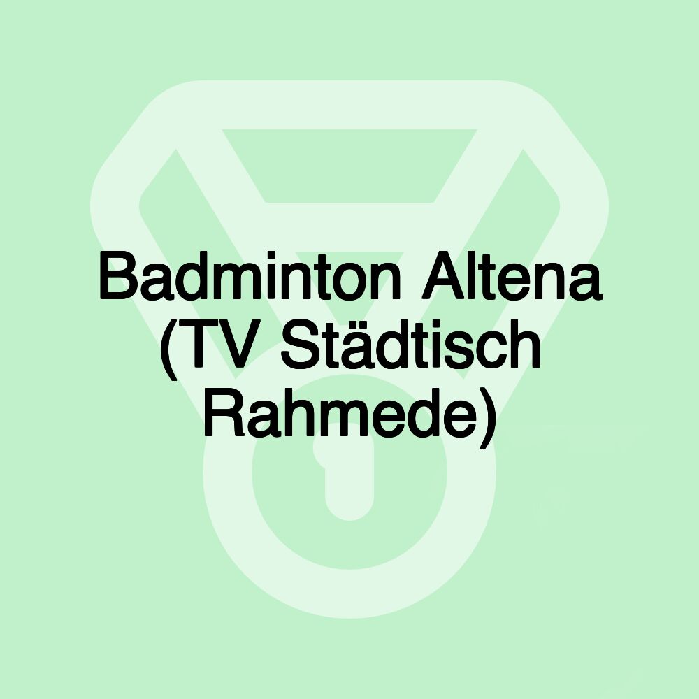 Badminton Altena (TV Städtisch Rahmede)