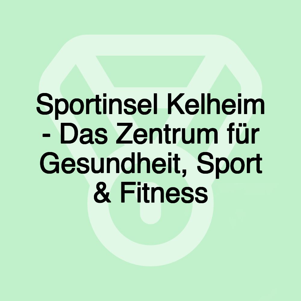 Sportinsel Kelheim - Das Zentrum für Gesundheit, Sport & Fitness