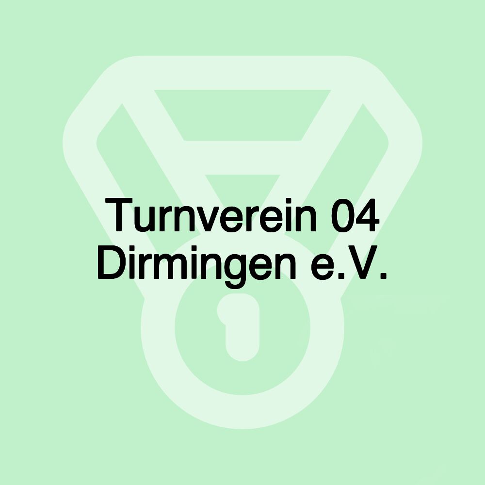 Turnverein 04 Dirmingen e.V.