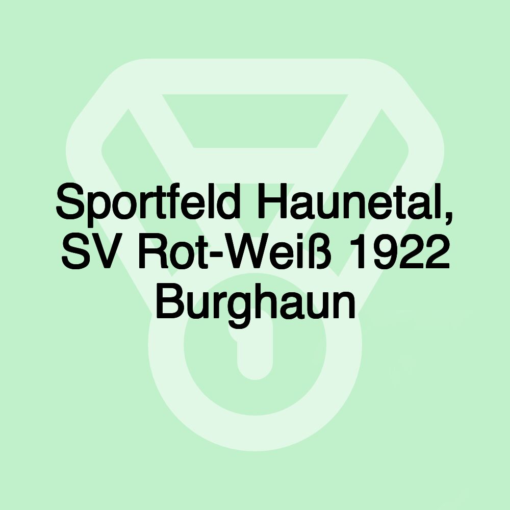 Sportfeld Haunetal, SV Rot-Weiß 1922 Burghaun