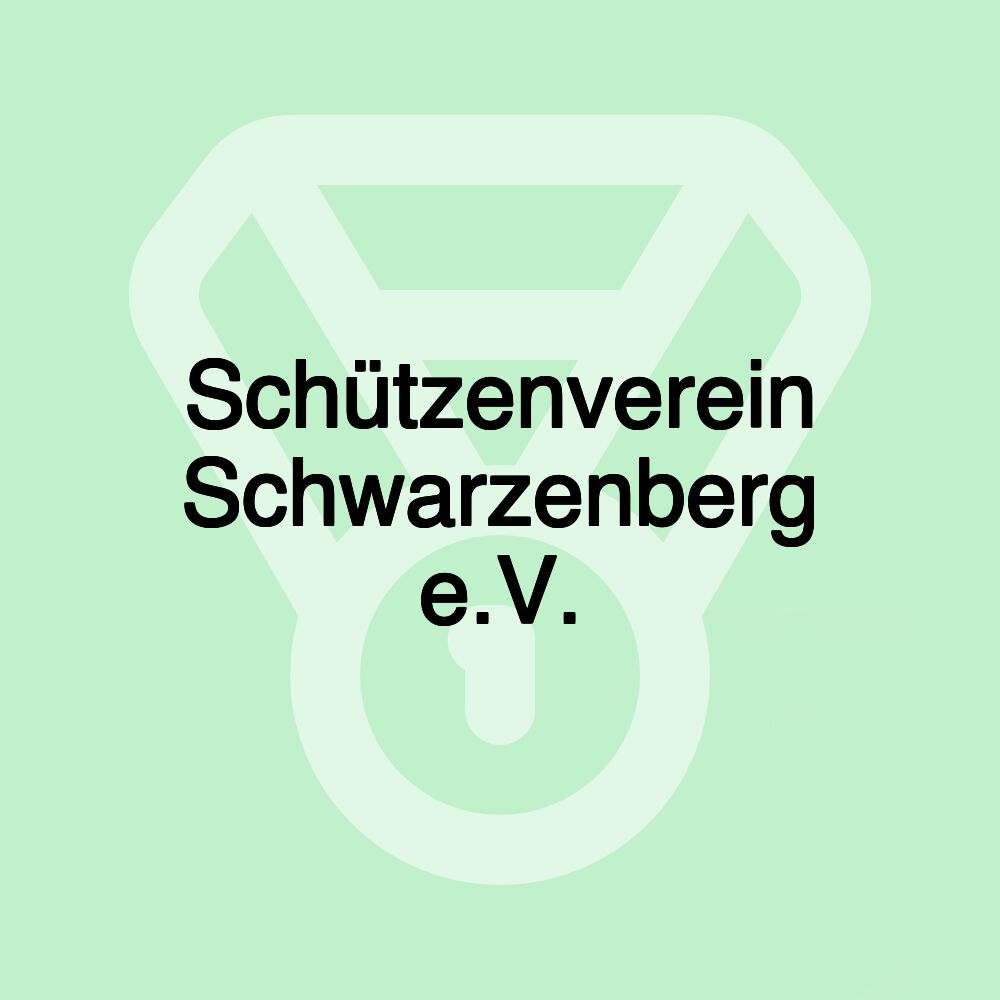 Schützenverein Schwarzenberg e.V.