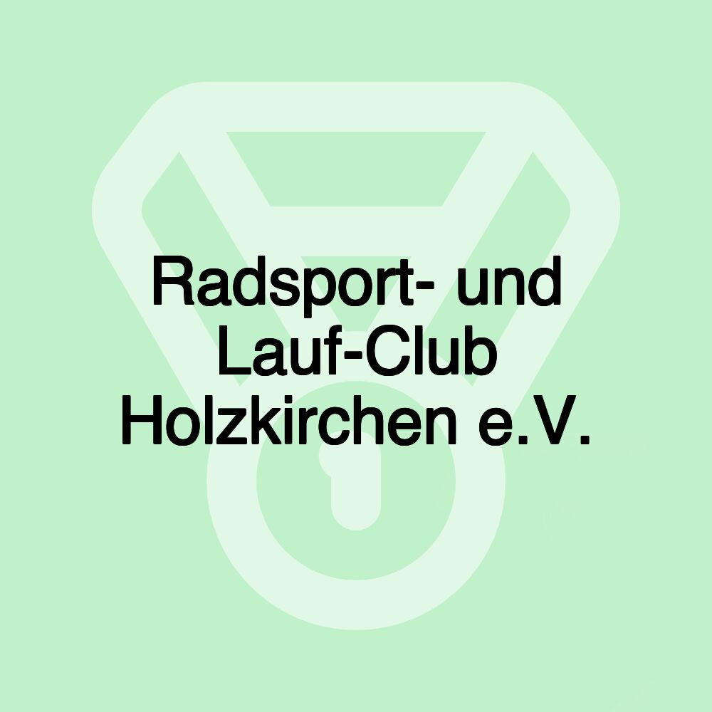 Radsport- und Lauf-Club Holzkirchen e.V.