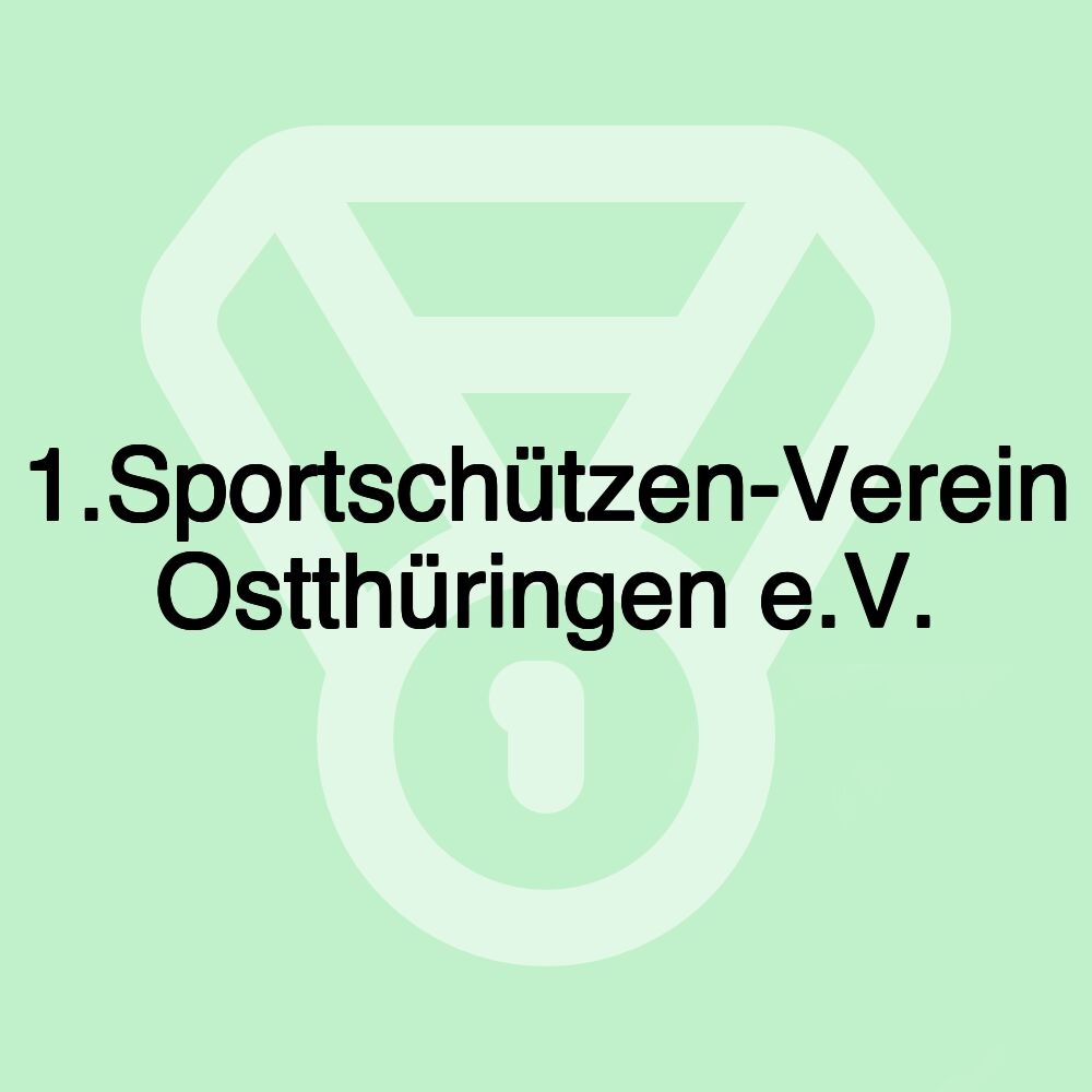 1.Sportschützen-Verein Ostthüringen e.V.