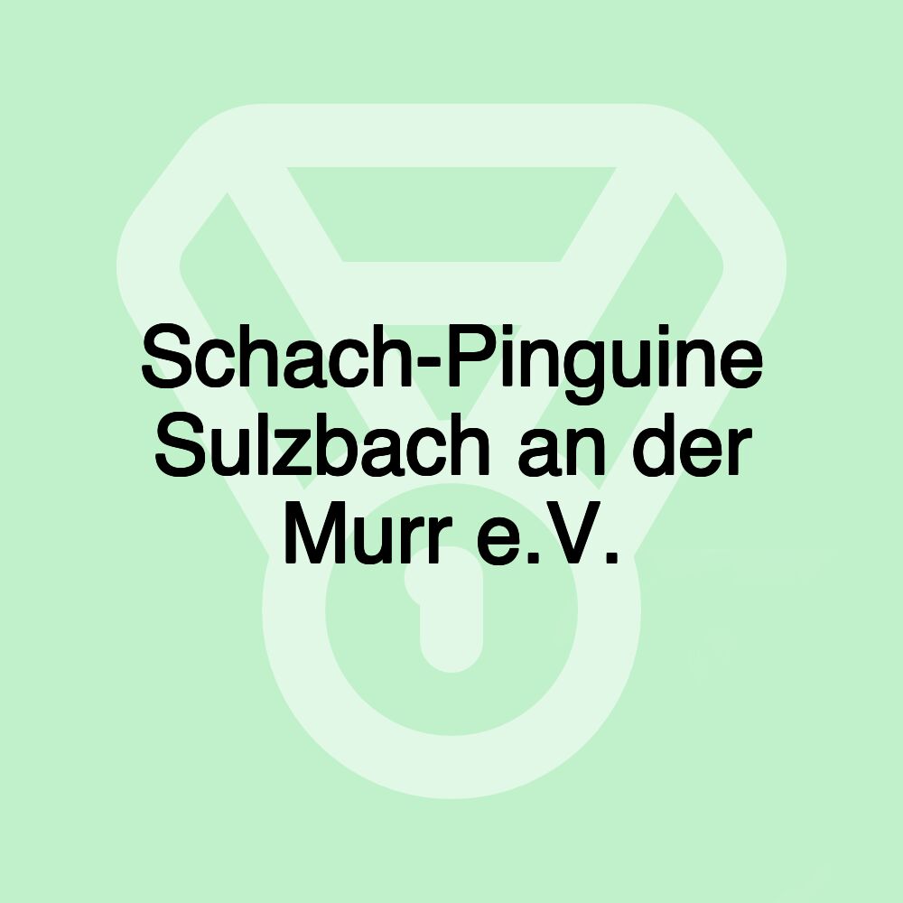 Schach-Pinguine Sulzbach an der Murr e.V.