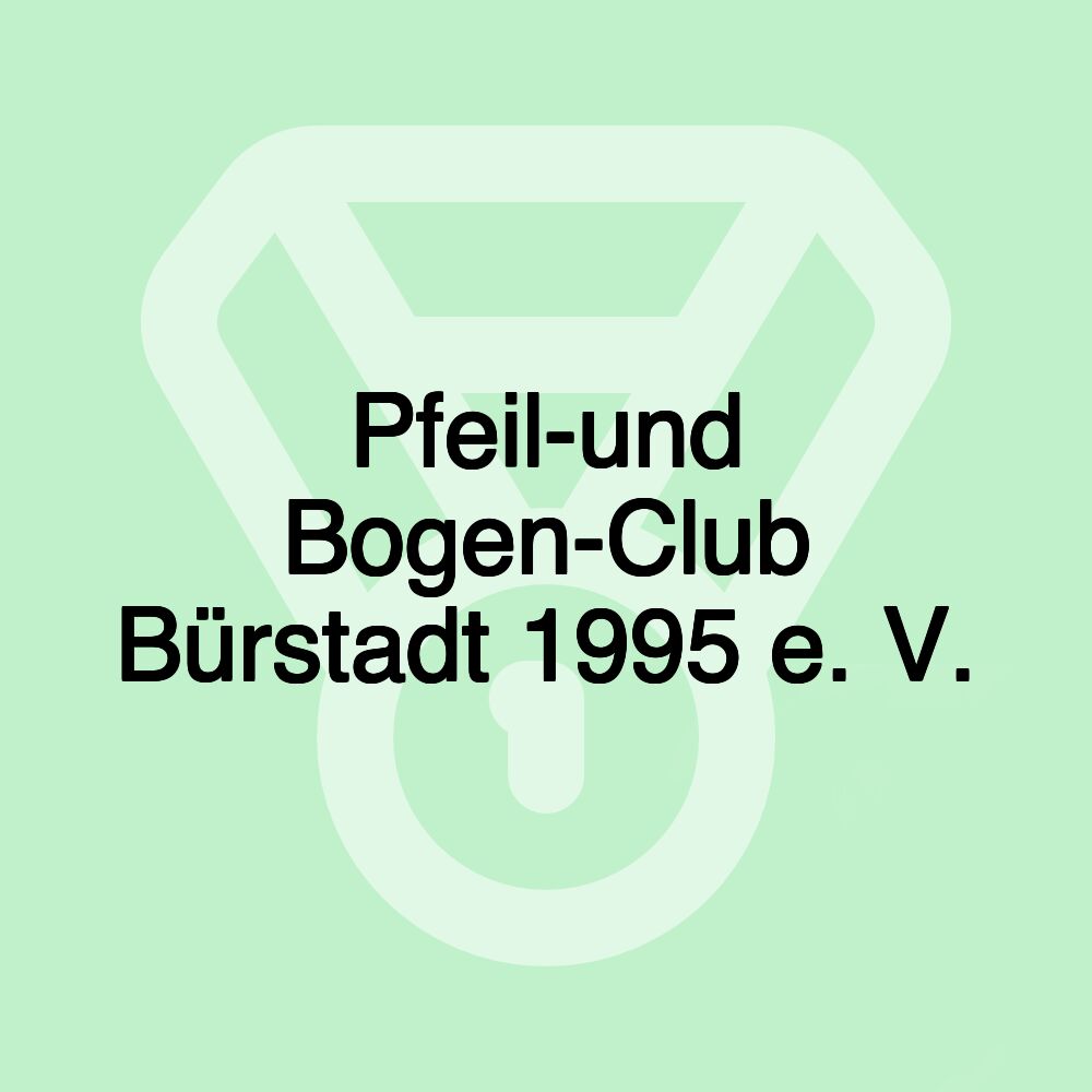 Pfeil-und Bogen-Club Bürstadt 1995 e. V.