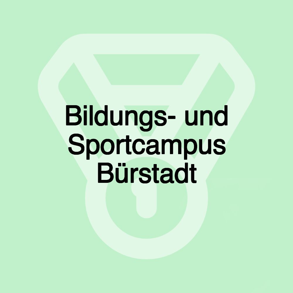 Bildungs- und Sportcampus Bürstadt