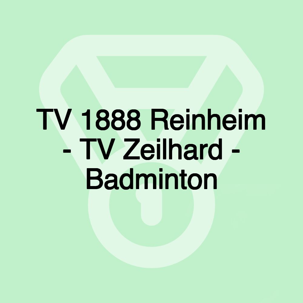 TV 1888 Reinheim - TV Zeilhard - Badminton