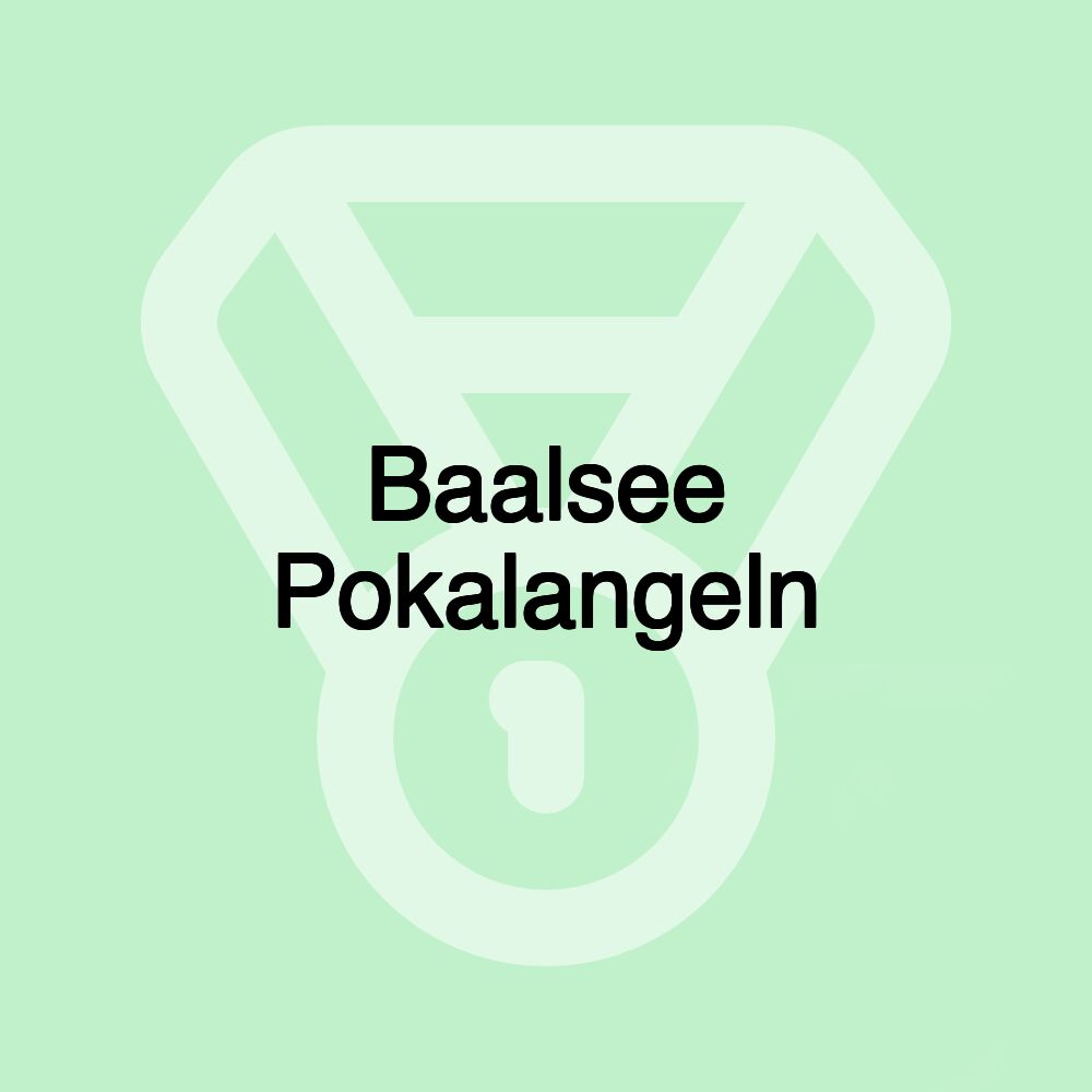 Baalsee Pokalangeln