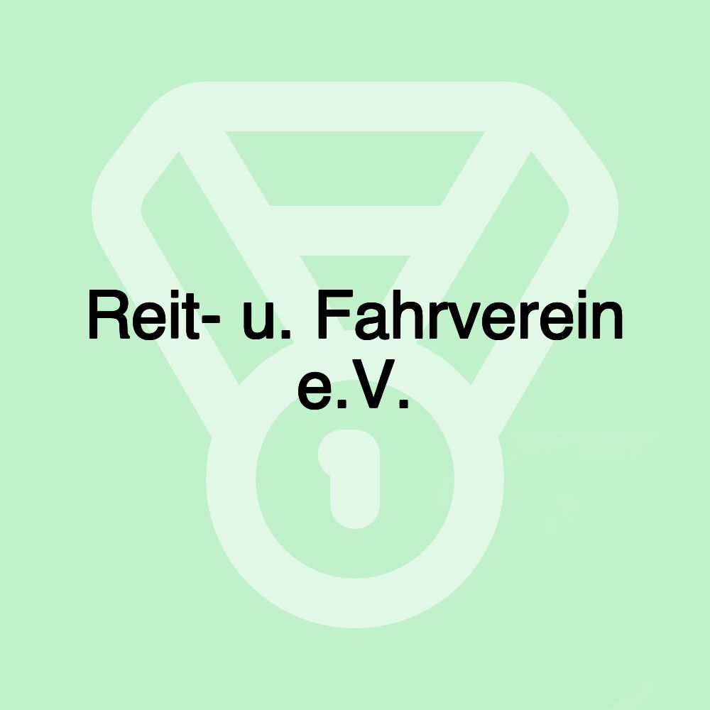 Reit- u. Fahrverein e.V.