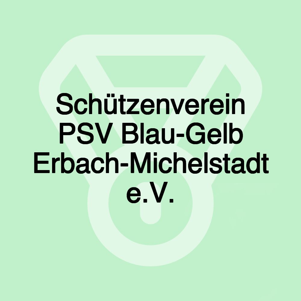 Schützenverein PSV Blau-Gelb Erbach-Michelstadt e.V.