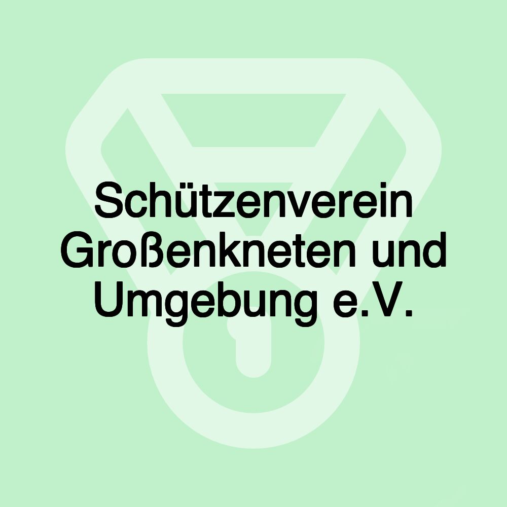 Schützenverein Großenkneten und Umgebung e.V.