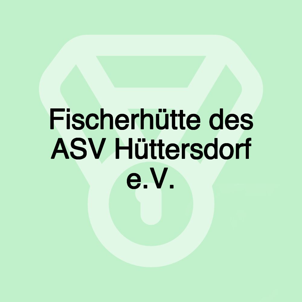 Fischerhütte des ASV Hüttersdorf e.V.