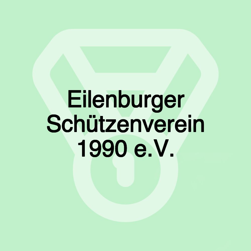 Eilenburger Schützenverein 1990 e.V.