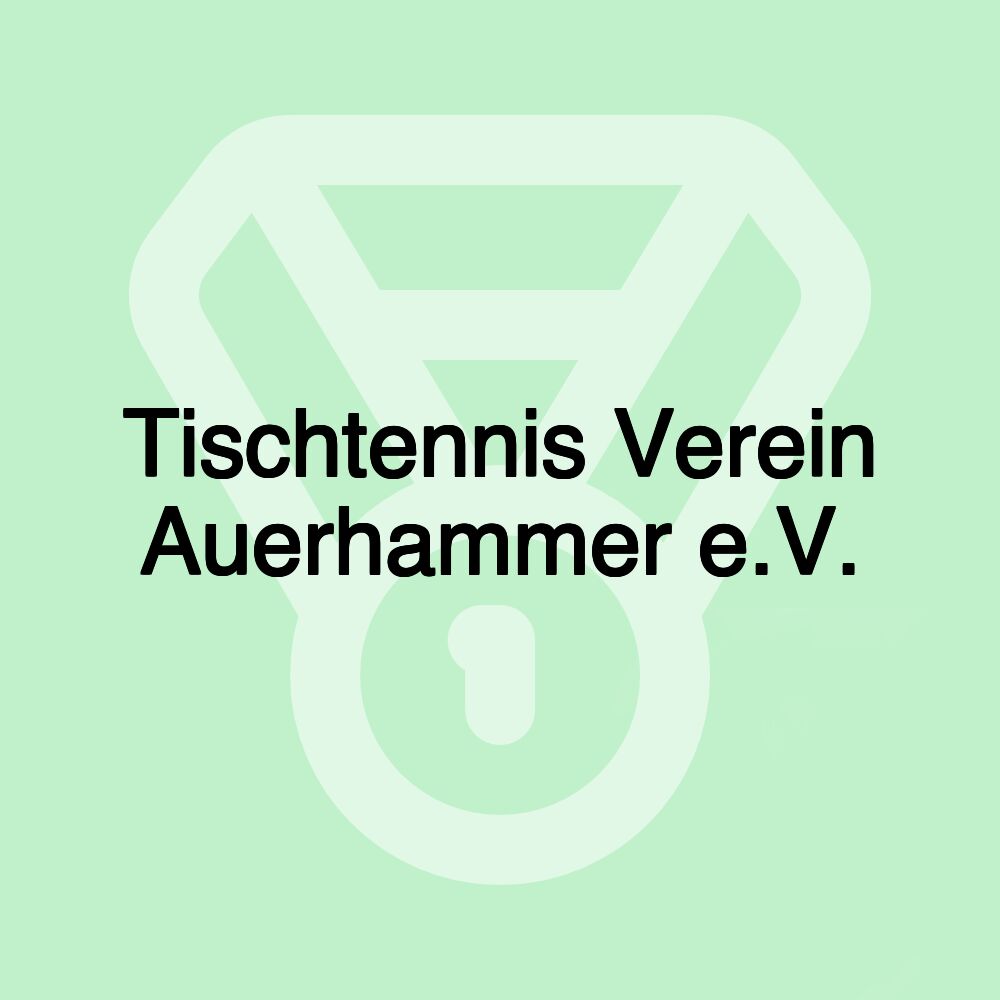 Tischtennis Verein Auerhammer e.V.