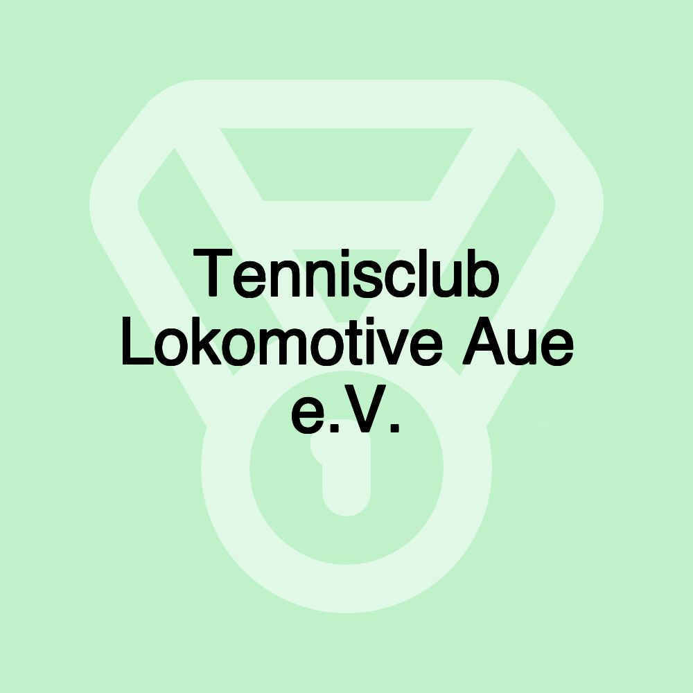 Tennisclub Lokomotive Aue e.V.