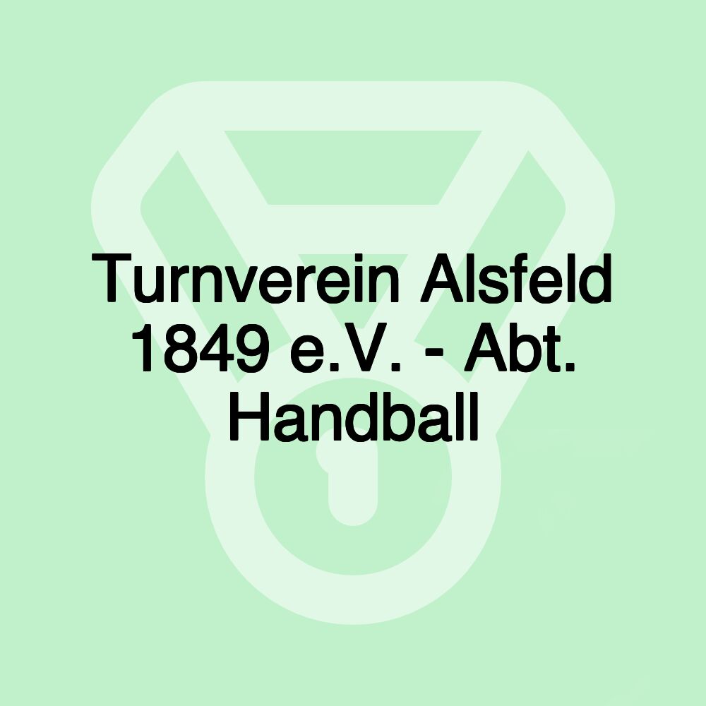 Turnverein Alsfeld 1849 e.V. - Abt. Handball