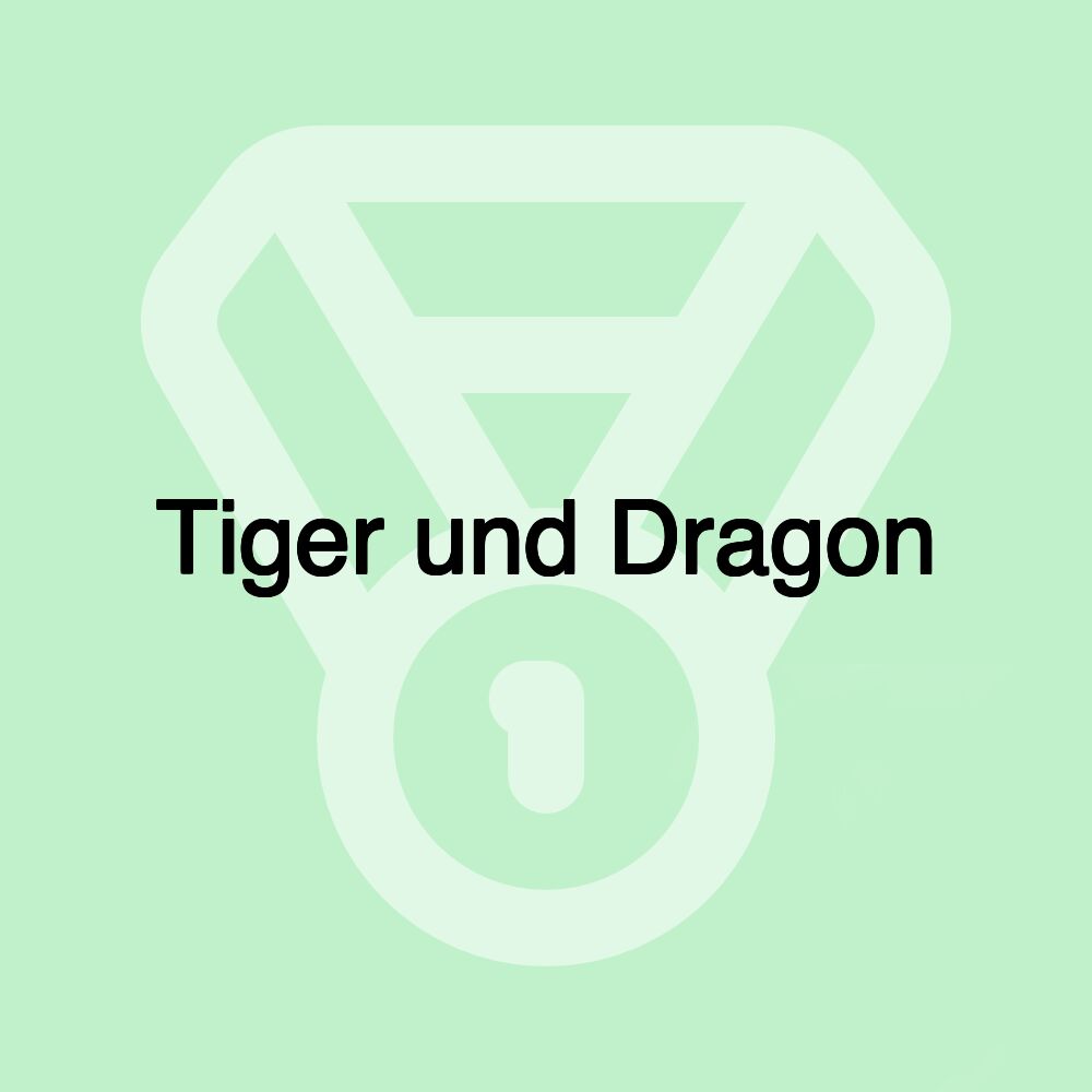 Tiger und Dragon