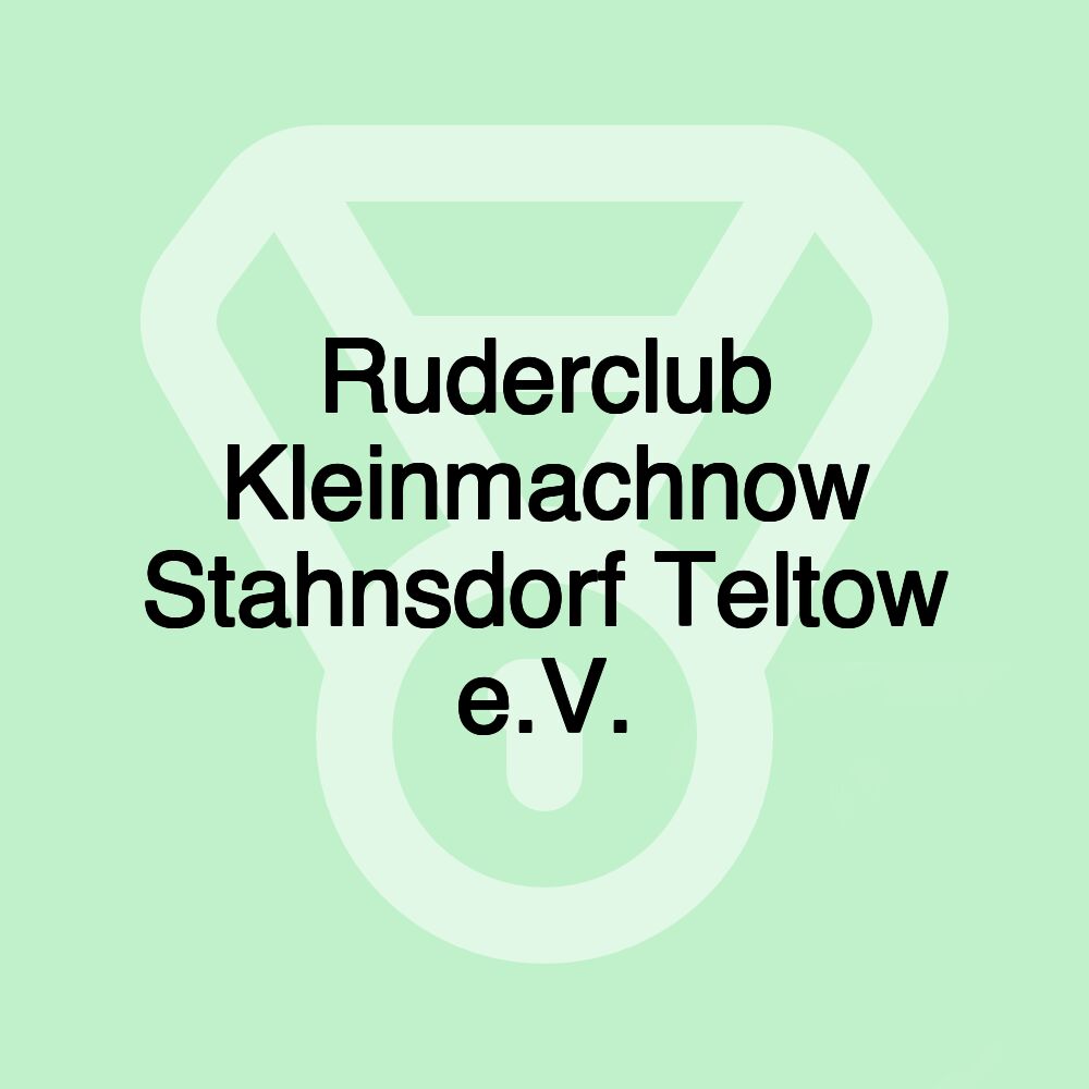 Ruderclub Kleinmachnow Stahnsdorf Teltow e.V.