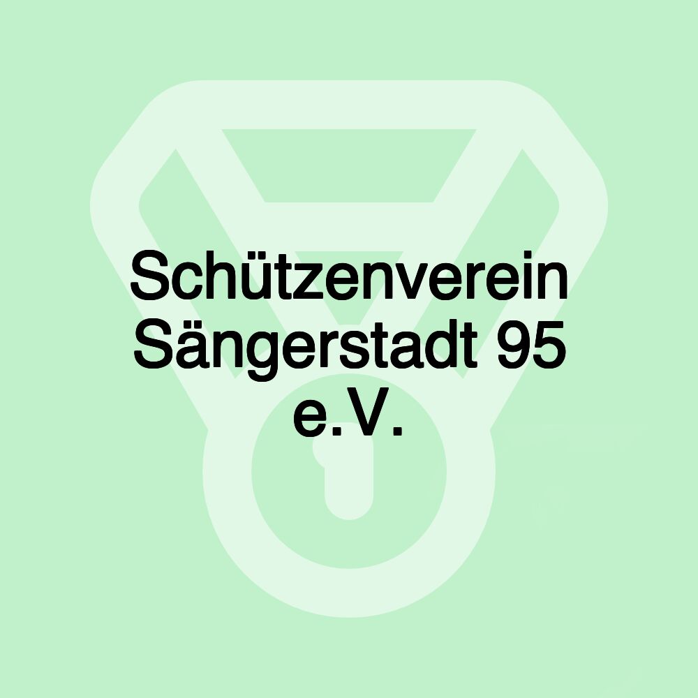 Schützenverein Sängerstadt 95 e.V.