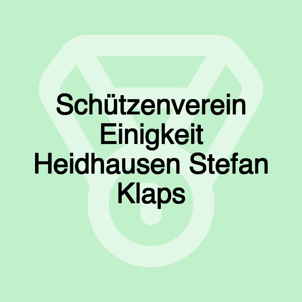 Schützenverein Einigkeit Heidhausen Stefan Klaps