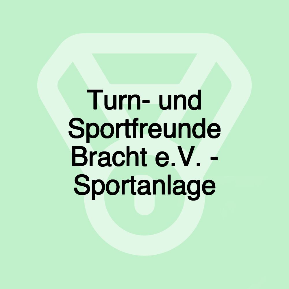 Turn- und Sportfreunde Bracht e.V. - Sportanlage