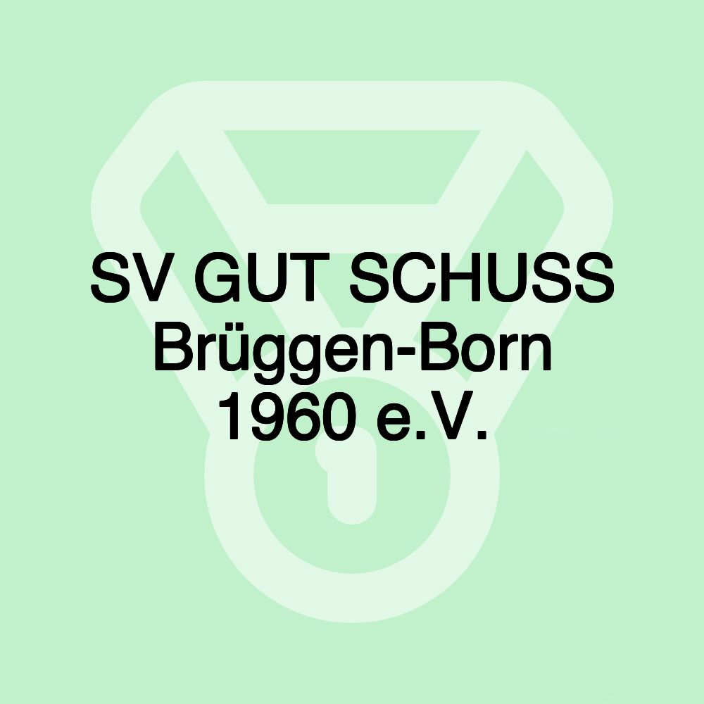 SV GUT SCHUSS Brüggen-Born 1960 e.V.