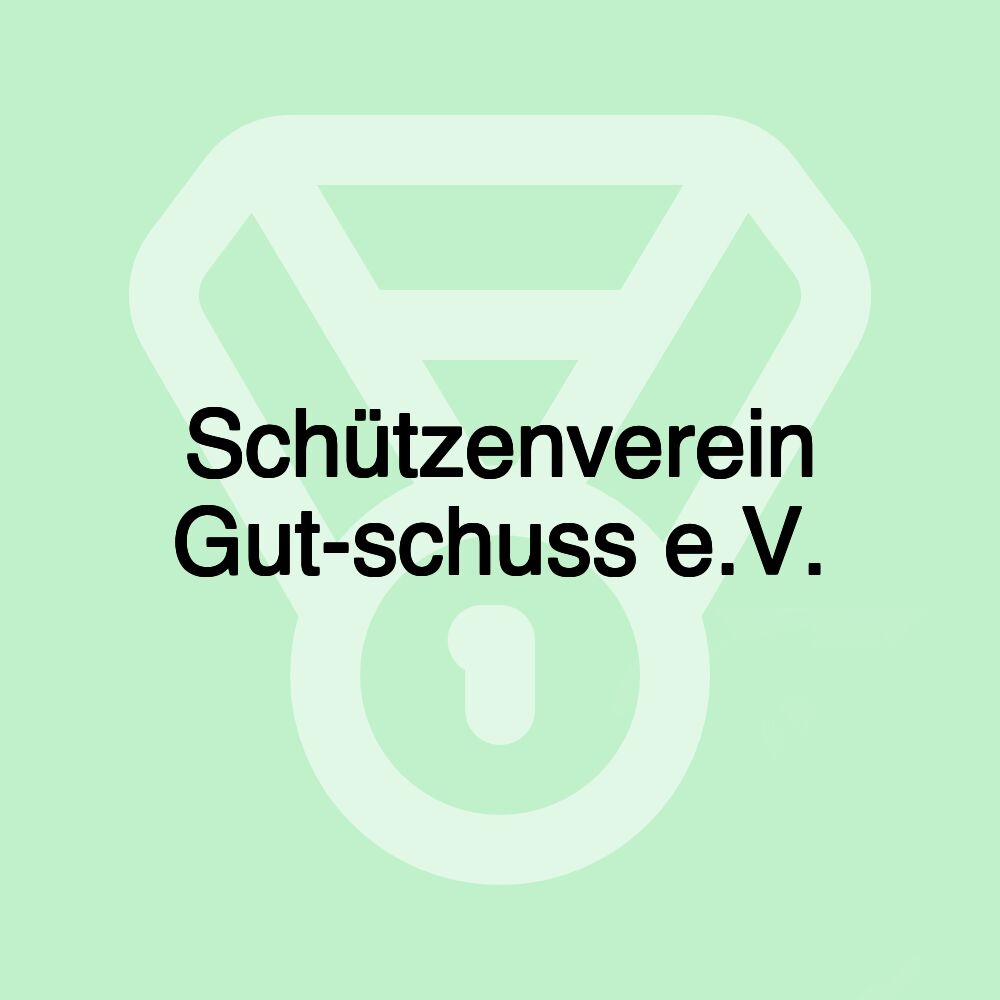 Schützenverein Gut-schuss e.V.