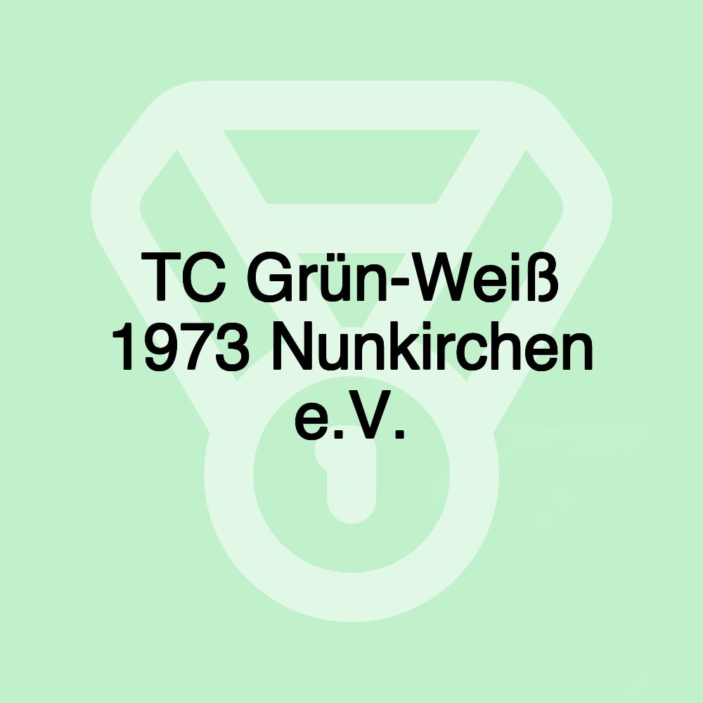 TC Grün-Weiß 1973 Nunkirchen e.V.