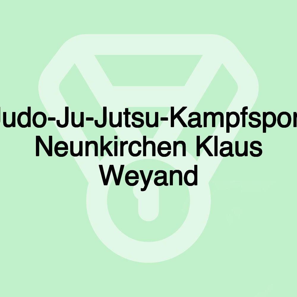 Judo-Ju-Jutsu-Kampfsport Neunkirchen Klaus Weyand