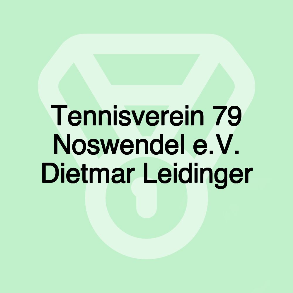 Tennisverein 79 Noswendel e.V. Dietmar Leidinger