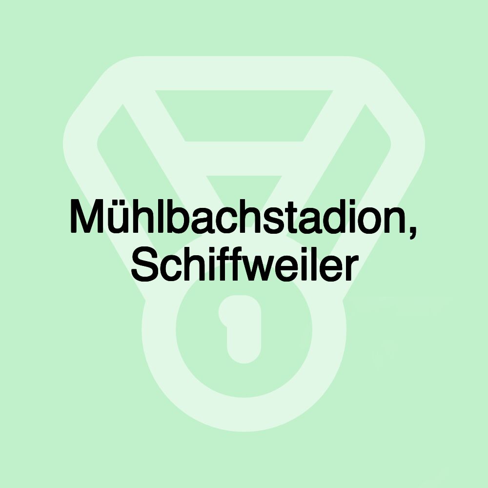 Mühlbachstadion, Schiffweiler