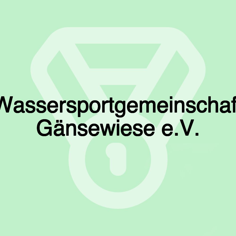 Wassersportgemeinschaft Gänsewiese e.V.