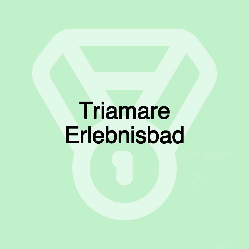 Triamare Erlebnisbad