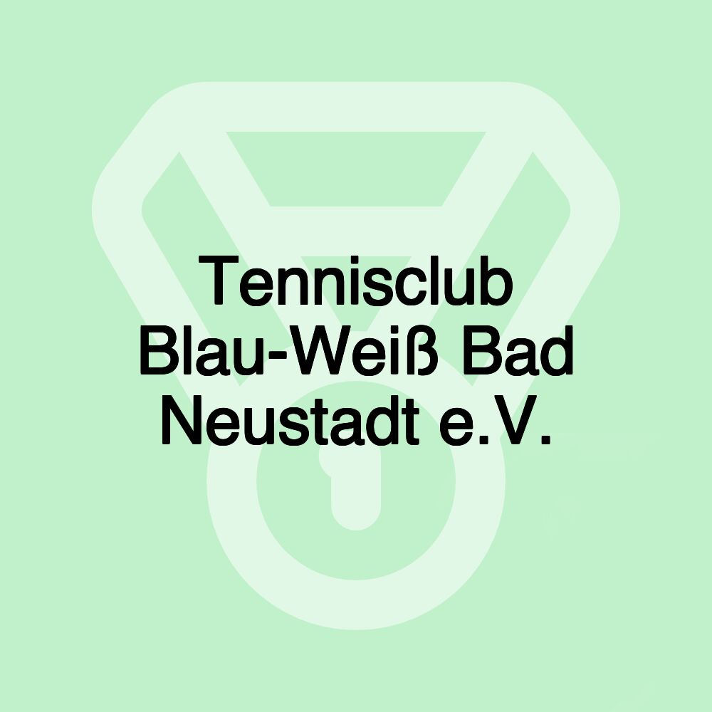 Tennisclub Blau-Weiß Bad Neustadt e.V.